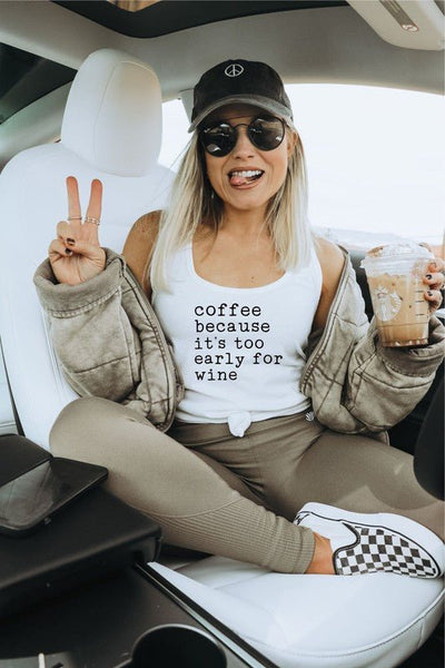 Coffee Because It's Too Early For Wine Tank - Bel Air Boutique