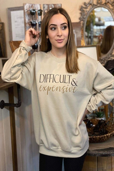 Difficult and Expensive Sweatshirt - Bel Air Boutique