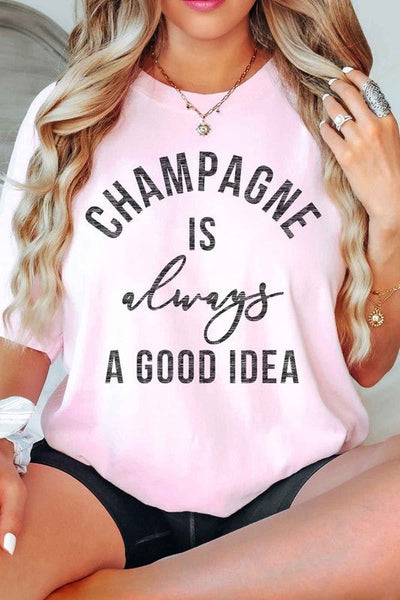 CHAMPAGNE IS ALWAYS A GOOD IDEA OVERSIZED TEE - Bel Air Boutique